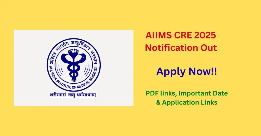 AIIMS CRE 2025 Notification Out Apply Online for 3000+ Vacancies, Eligibility, Exam Dates, Syllabus & Salary Details