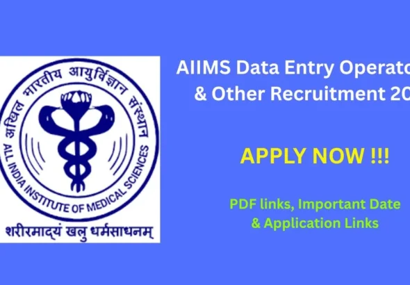 AIIMS Data Entry Operator, JE & Other Recruitment 2025