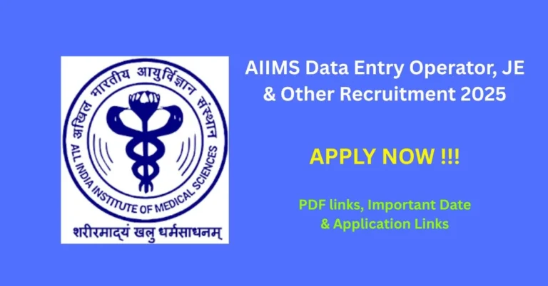 AIIMS Data Entry Operator, JE & Other Recruitment 2025